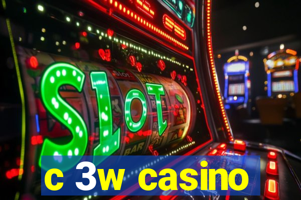 c 3w casino